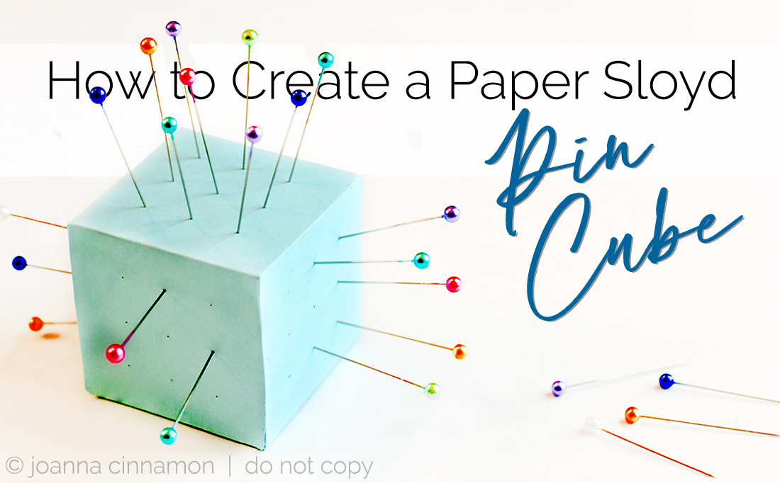 Paper Sloyd Pattern How to Create a Paper Sloyd Pin Cube - Joanna Cinnamon